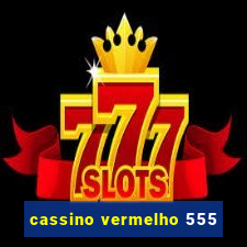 cassino vermelho 555